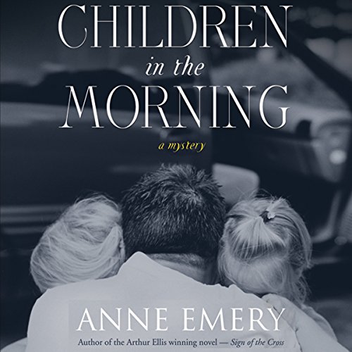 Children in the Morning: A Collins-Burke Mystery, Book 5 Audiobook By Anne Emery cover art