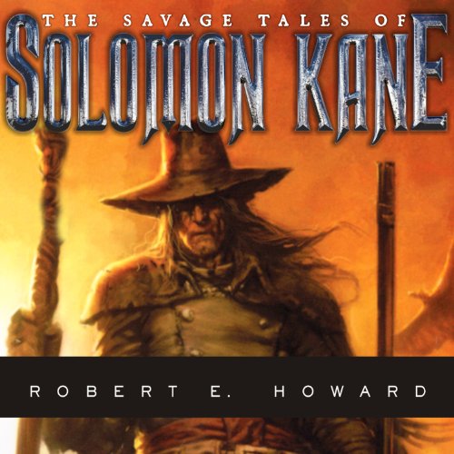 The Savage Tales of Solomon Kane Audiolibro Por Robert E. Howard arte de portada