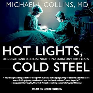 Hot Lights, Cold Steel Audiobook By Michael J. Collins MD cover art