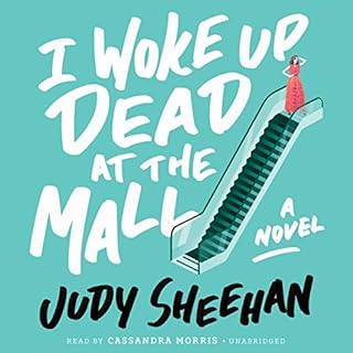 I Woke Up Dead at the Mall Audiobook By Judy Sheehan cover art