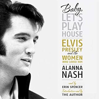 Baby, Let's Play House Audiobook By Alanna Nash cover art