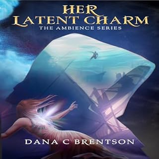 Her Latent Charm Audiobook By Dana C Brentson cover art