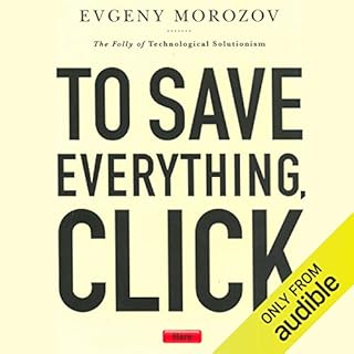 To Save Everything, Click Here Audiolibro Por Evgeny Morozov arte de portada