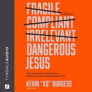 Dangerous Jesus Audiobook By Kevin Burgess, Jackie Hill Perry cover art