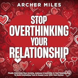 Stop Overthinking Your Relationship Audiobook By Archer Miles cover art