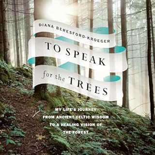 To Speak for the Trees Audiolibro Por Diana Beresford-Kroeger arte de portada