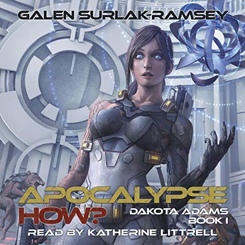 Apocalypse How? Audiobook By Galen Surlak-Ramsey cover art