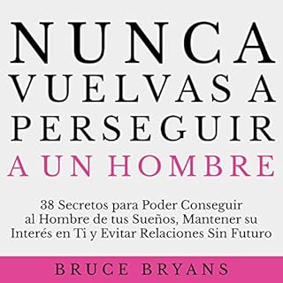 Nunca Vuelvas a Perseguir a un Hombre [Never Chase a Man Again] Audiolibro Por Bruce Bryans arte de portada