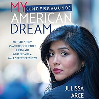 My (Underground) American Dream Audiobook By Julissa Arce cover art