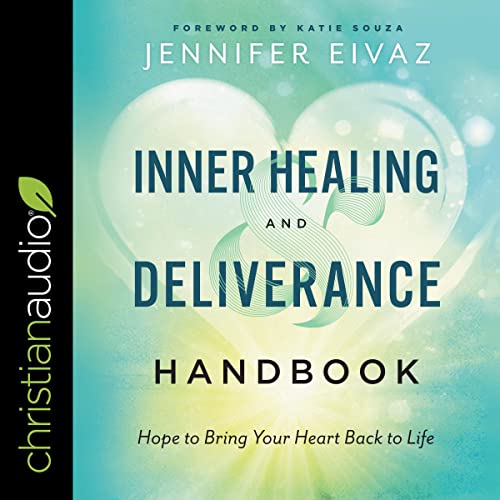 Inner Healing and Deliverance Handbook Audiobook By Jennifer Eivaz cover art