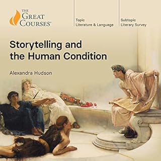 Storytelling and the Human Condition Audiolibro Por Alexandra Hudson, The Great Courses arte de portada