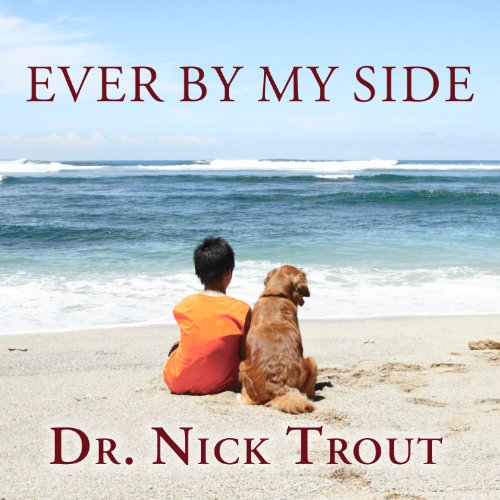 Ever By My Side Audiolibro Por Dr. Nick Trout arte de portada