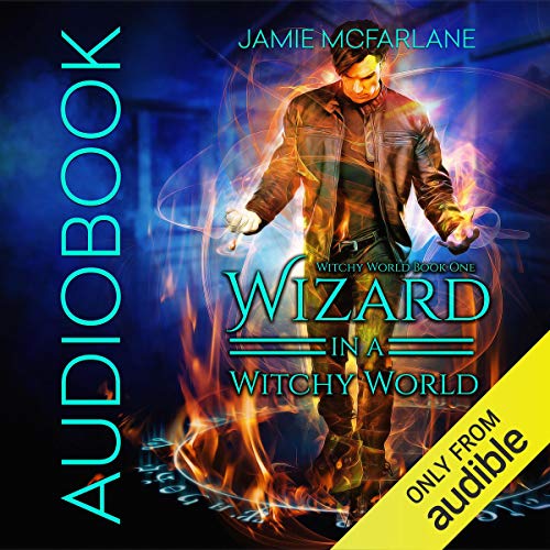 Wizard in a Witchy World Audiobook By Jamie McFarlane cover art