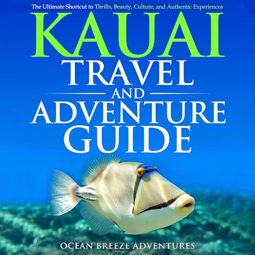 Kauai Travel and Adventure Guide Audiobook By Ocean Breeze Adventures cover art