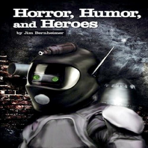 Horror, Humor, And Heroes Audiolibro Por Jim Bernheimer arte de portada