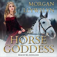 The Horse Goddess Audiobook By Morgan Llywelyn cover art