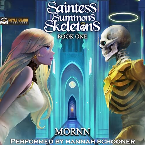 Saintess Summons Skeletons: Book 1 Audiobook By Mornn cover art