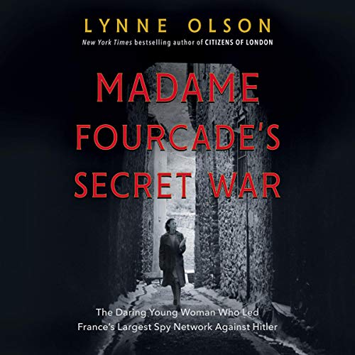 Madame Fourcade's Secret War Audiobook By Lynne Olson cover art