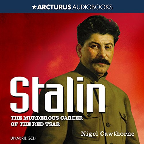 Stalin: The Murderous Career of the Red Tsar Audiolibro Por Nigel Cawthorne arte de portada