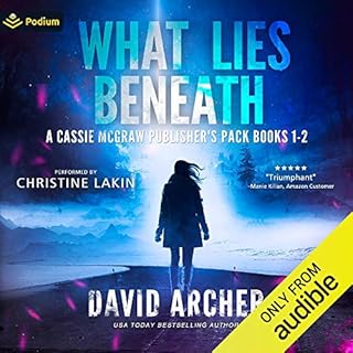 What Lies Beneath: A Cassie McGraw Publisher's Pack Audiobook By David Archer cover art