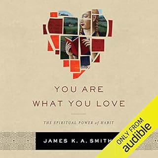 You Are What You Love Audiobook By James K.A. Smith cover art