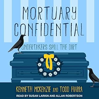 Mortuary Confidential Audiolibro Por Todd Harra, Kenneth McKenzie arte de portada