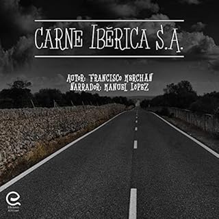 Carne Ibérica S.A. (Spanish Edition) Audiobook By Francisco Merchán cover art