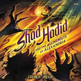 Shad Hadid and the Alchemists of Alexandria Audiobook By George Jreije cover art