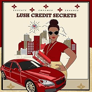 Lush Credit Secrets Audiobook By LaWanda Querida Davie cover art