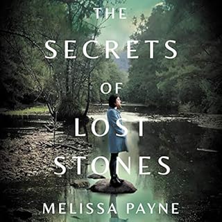 The Secrets of Lost Stones Audiobook By Melissa Payne cover art