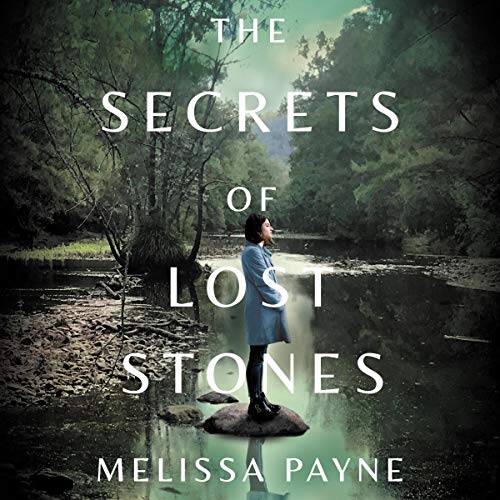 The Secrets of Lost Stones Audiobook By Melissa Payne cover art