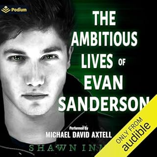 The Ambitious Lives of Evan Sanderson Audiobook By Shawn Inmon cover art