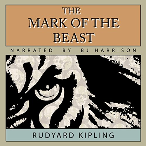 The Mark of the Beast Audiobook By Rudyard Kipling cover art