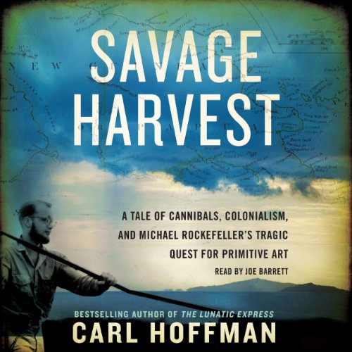 Savage Harvest Audiobook By Carl Hoffman cover art