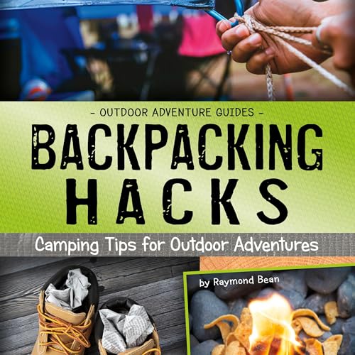 Backpacking Hacks: Camping Tips for Outdoor Adventures Audiobook By Raymond Bean cover art