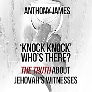 'Knock Knock' Who's There?: 'The Truth' About Jehovah's Witnesses Audiolibro Por Anthony James arte de portada