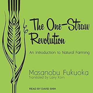 The One-Straw Revolution Audiolibro Por Masanobu Fukuoka, Larry Korn arte de portada