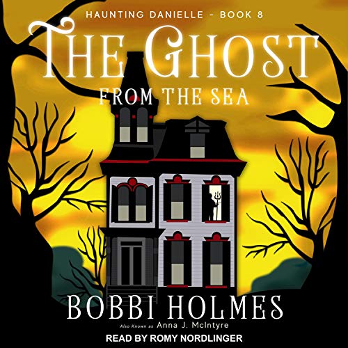 The Ghost from the Sea Audiobook By Anna J. McIntyre, Bobbi Holmes cover art