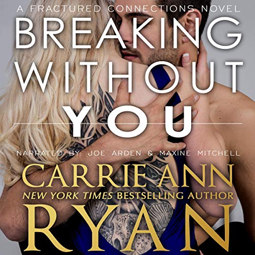 Breaking Without You Audiobook By Carrie Ann Ryan cover art