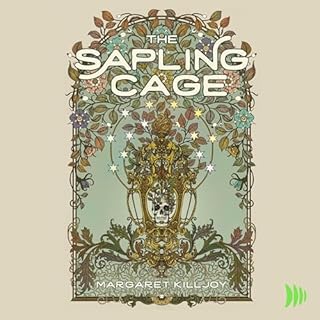 The Sapling Cage Audiobook By Margaret Killjoy cover art