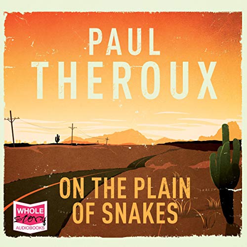 On the Plain of Snakes Audiobook By Paul Theroux cover art