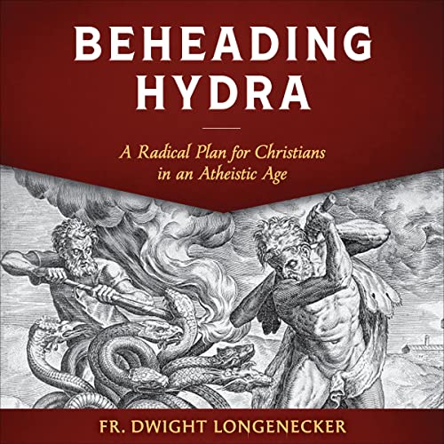 Beheading Hydra Audiobook By Fr. Dwight Longenecker cover art