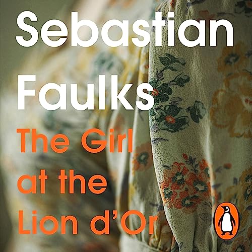 The Girl at the Lion D'Or Audiobook By Sebastian Faulks cover art