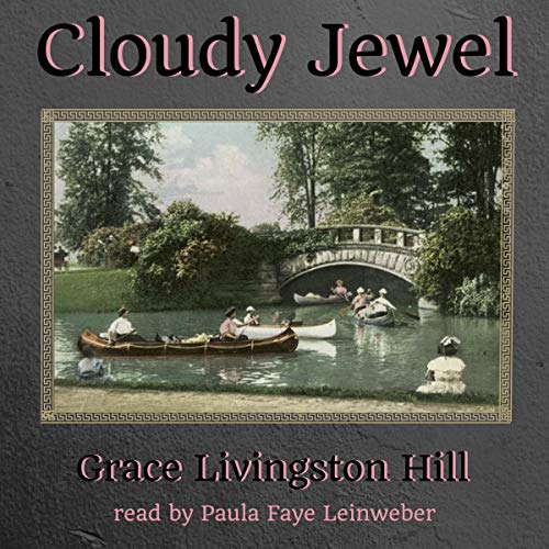 Cloudy Jewel Audiobook By Grace Livingston Hill cover art