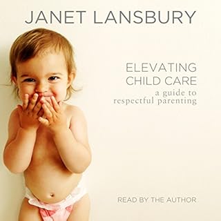 Elevating Child Care Audiobook By Janet Lansbury cover art