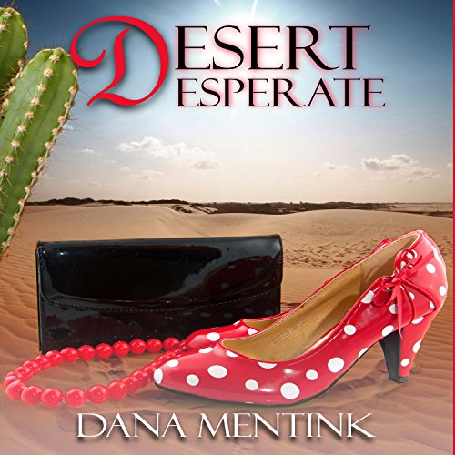 Desert Desperate Audiolibro Por Dana Mentink arte de portada