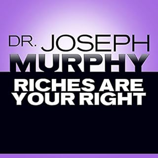 Riches Are Your Right Audiobook By Joseph Murphy cover art