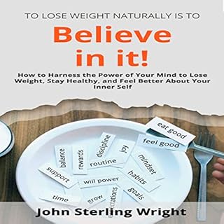 To Lose Weight Naturally Is to Believe in It! Audiobook By John Wright cover art