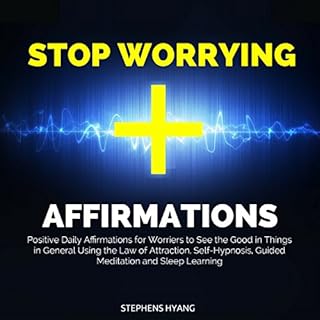 Stop Worrying Affirmations Audiolibro Por Stephens Hyang arte de portada