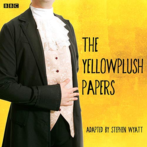 The Yellowplush Papers (Classic Serial) Audiobook By William Makepeace Thackeray, Stephen Wyatt - adaptation cover art